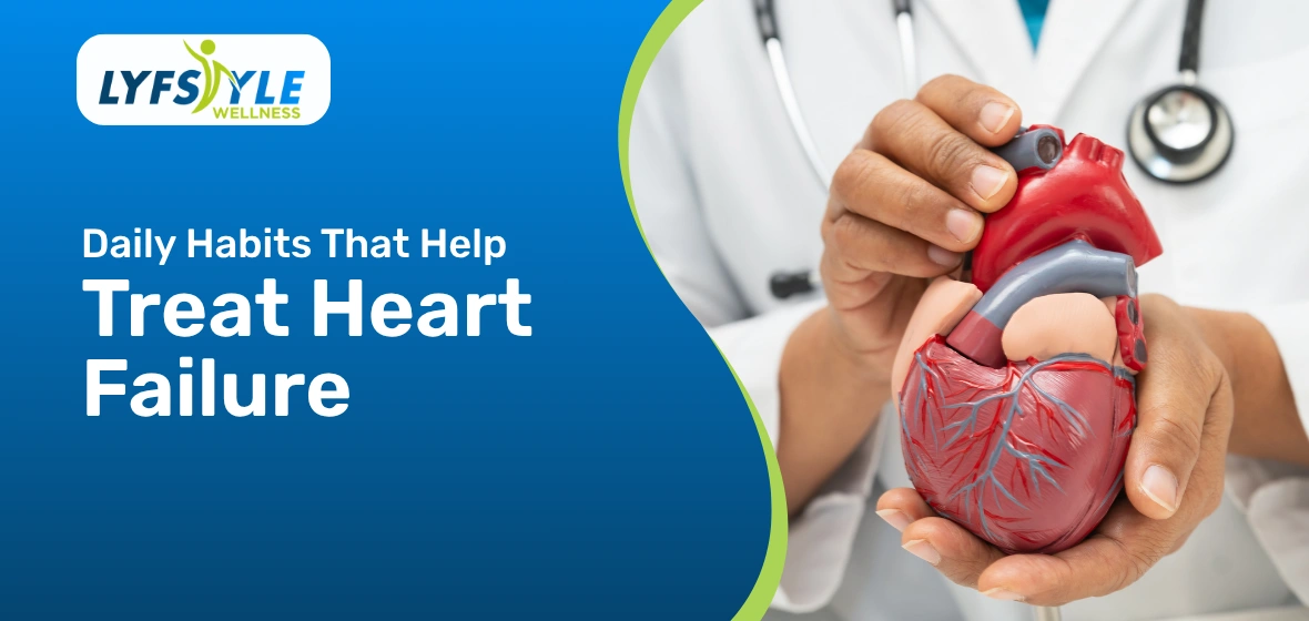 Daily habits that help manage heart failure